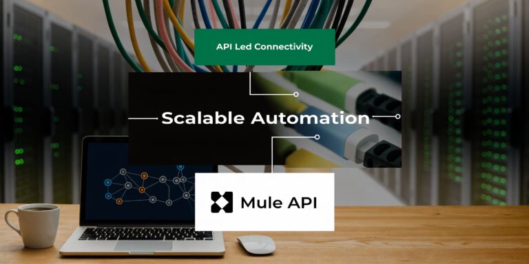 Mule API Led Connectivity: Guide to Scalable Automation
