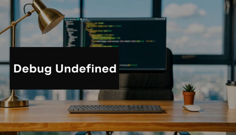 Cannot Read Properties of Undefined: A Debugging Guide